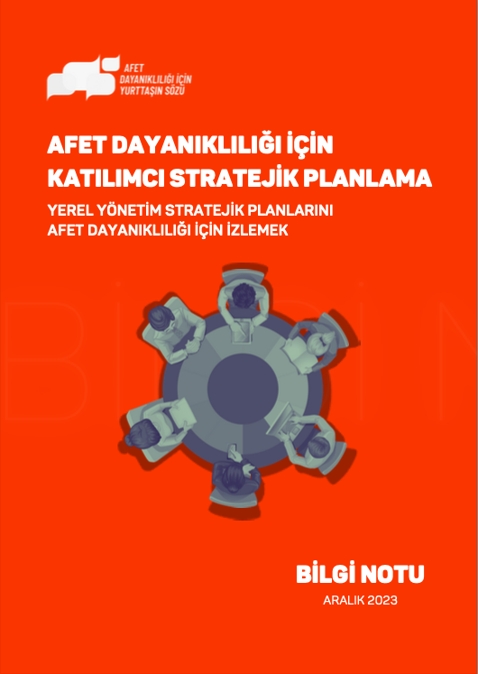 Afet Dayanıklılığı İçin Katılımcı Stratejik Planlama Üzerine Bilgi Notu